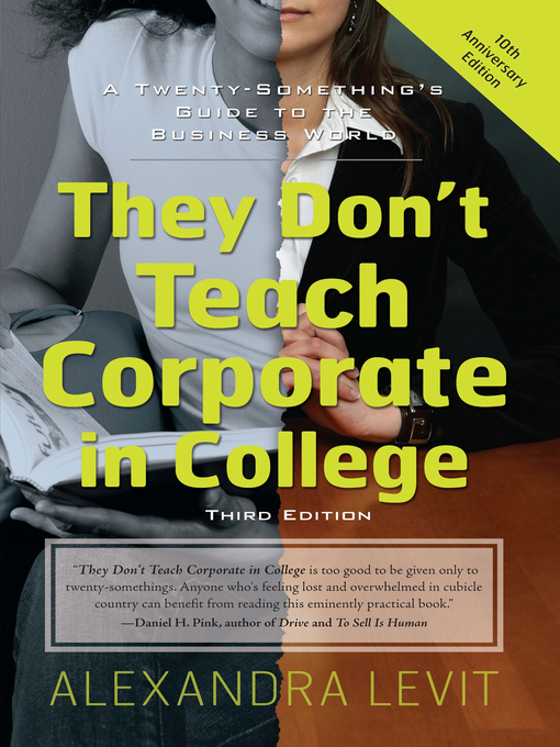 Title details for They Don't Teach Corporate in College by Alexandra Levit - Available